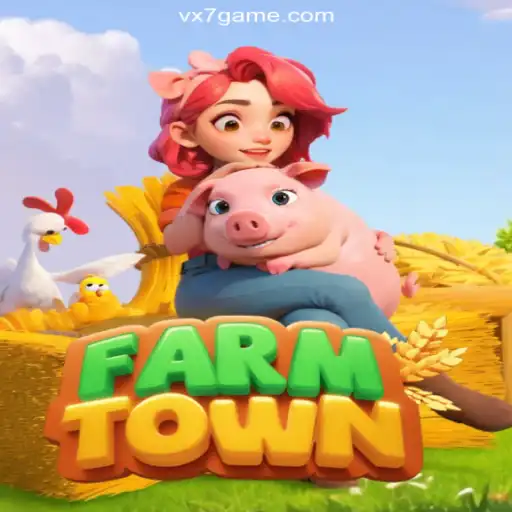 Explore FarmTown: A Leading Game on VX7 Game Platform